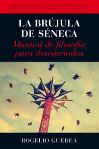 Knjiga La brújula de Séneca : manual de filosofía para descarriados 