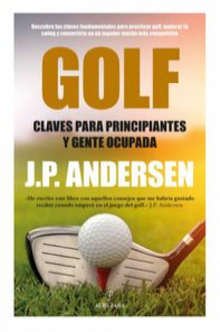 Kniha Golf. Claves para principiantes y gente ocupada 