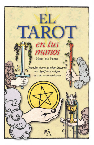 Carte El tarot en tus manos : con los arcanos del tarot de Rider Waite MARIA JESUS PALMER