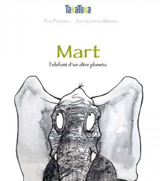 Kniha Mart,l'elefant d'un altre planeta Francisco Gozálvez Tenorio