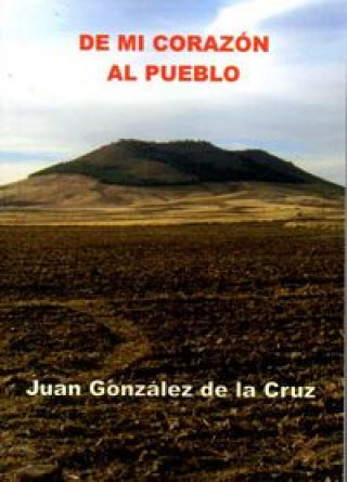 Βιβλίο DE MII CORAZÓN AL PUEBLO GONZÁLEZ DE LA CRUZ