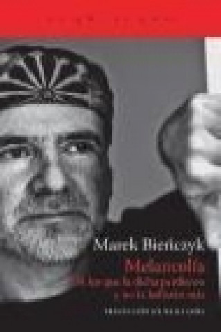 Kniha Melancolía : de los que la dicha perdieron y no la hallarán más Marek Bienczyk