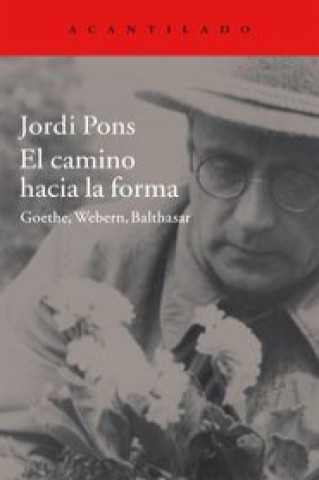 Kniha El camino hacia la forma: Goethe, Webern, Balthasar 