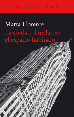 Carte La ciudad. Huellas en el espacio habitado MARTA LLORENTE DIAZ