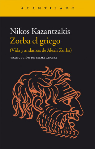 Könyv Zorba el griego: Vida y andanzas de Alexis Zorba Nikos Kazantzakis