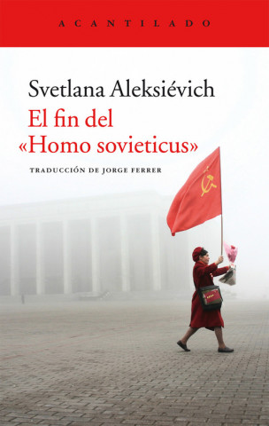 Kniha El fin del "Homo sovieticus" SVETLANA ALEKSIEVICK