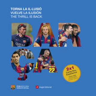 Kniha Barça: torna la il.lusion = vuelve la ilusión = the thrill is back 