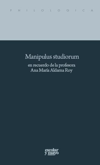 Kniha Manipulus studiorum en recuerdo de la profesora Ana María Aldama Roy 