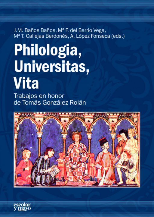 Książka Philologia, Universitas, Vita: trabajos en honor de Tomás González Rolán 