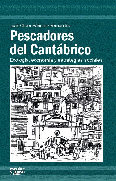 Książka Pescadores del Cantábrico: ecología, economía y estrategias sociales 