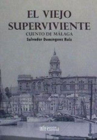 Carte El viejo superviviente : Cuento de Málaga 
