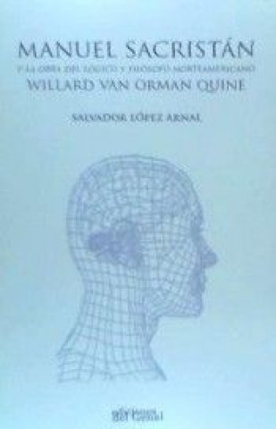 Kniha Manuel Sacristán y la obra del lógico y filósofo norteamericano Willard van Orman Quine 