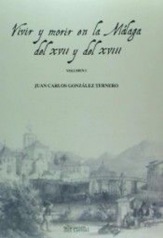 Книга Vivir y morir en la Málaga del XVII y del XVIII, I 