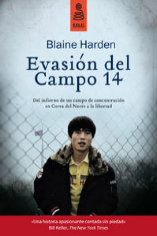 Könyv Evasión del Campo 14 : del infierno de un campo de concentración en Corea del Norte a la libertad Blaine Harden