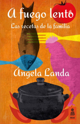 Könyv A fuego lento: Las recetas de la familia ANGELA LANDA