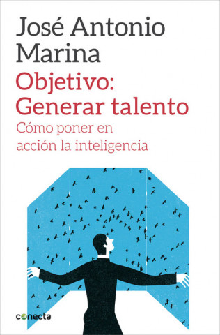 Carte Objetivo: generar talento: Cómo poner en acción la inteligencia JOSE ANTONIO MARINA TORRES