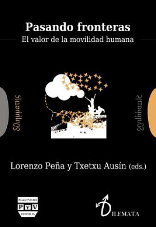 Carte Pasando fronteras : el valor de la movilidad humana Lorenzo Pena