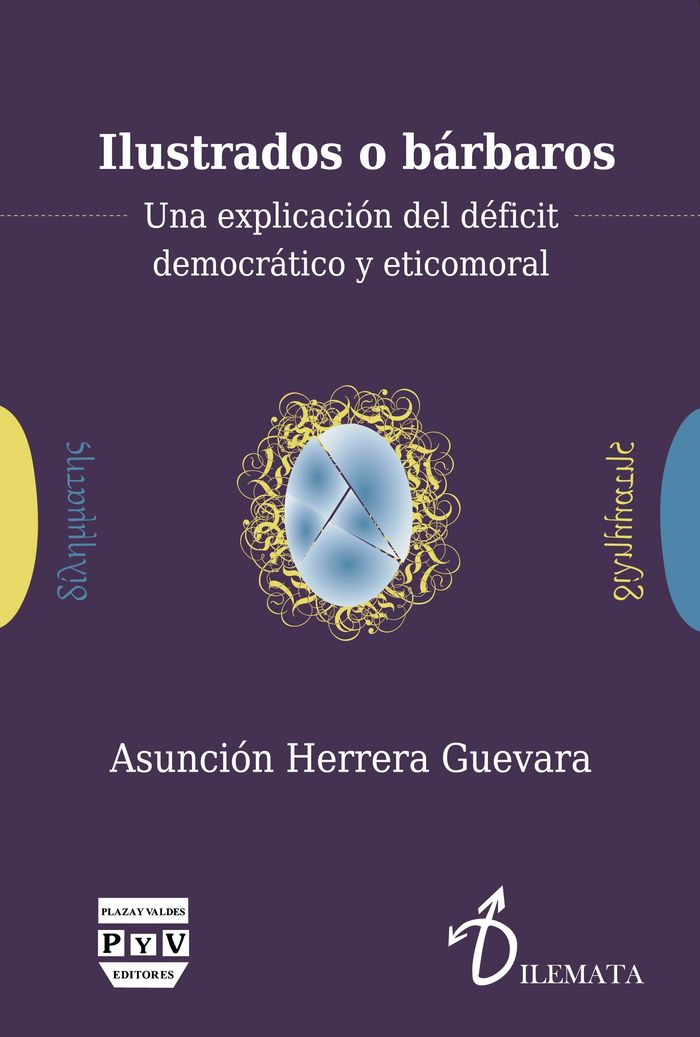 Carte Ilustrados o bárbaros: Una explicación del déficit democrático y éticomoral 