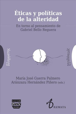 Kniha Éticas y políticas de la alteridad : en torno al pensamiento de Gabriel Bello Reguera Maria Jose Guerra Palmero