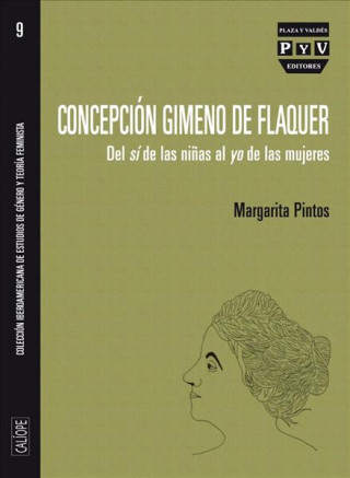 Knjiga Concepción Gimeno de Flaquer : del sí de las ni?as al yo de las mujeres Margarita Pintos