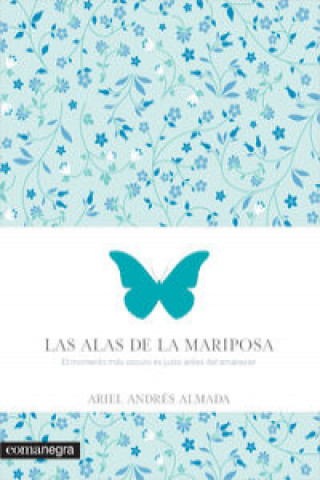 Könyv Las alas de la mariposa: el momento más oscuro es justo antes del amanecer ARIEL ALMADA