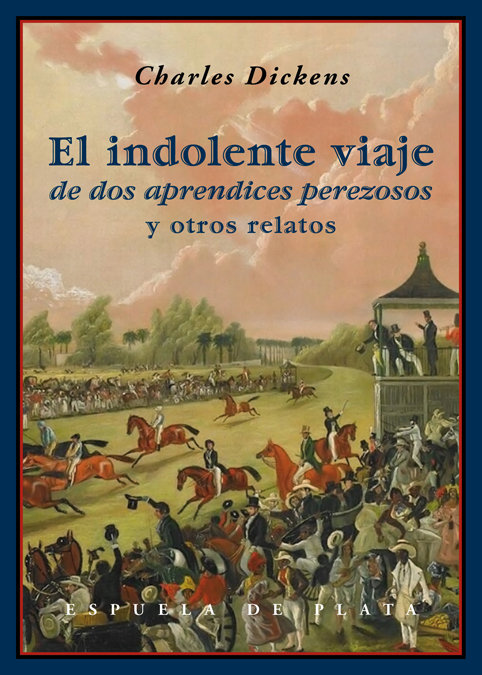 Kniha El indolente viaje de dos aprendices perezosos : y otros cuentos Charles Dickens