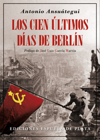 Knjiga Los cien últimos días de Berlín ANTONIO ANSUATEGUI