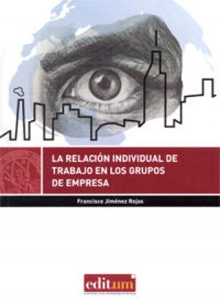 Carte La relación individual de trabajo en los grupos de empresa Francisco Jiménez Rojas