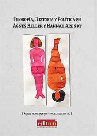 Buch Filosofía, historia y política en Ágnes Heller y Hannah Arendt 