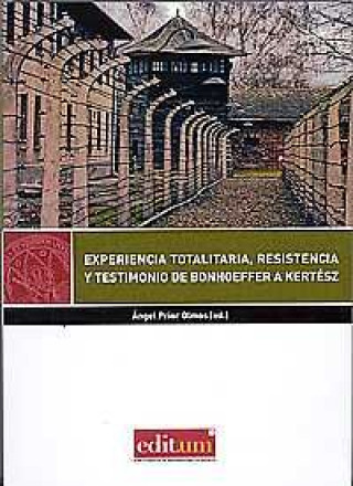 Kniha Experiencia totalitaria, resistencia y testimonio de Bonhoeffer a Kertész 