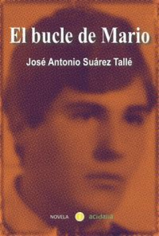 Kniha El bucle de Mario José Antonio Suárez Tallé