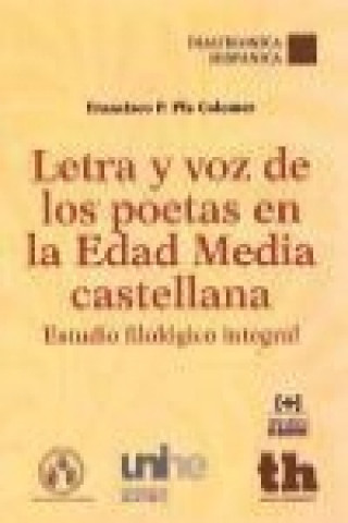 Kniha Letra y voz de los poetas en la Edad Media castellana : estudio filológico integral Francisco Pedro Pla Colomer