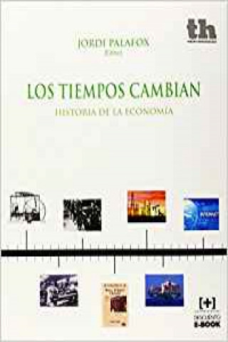 Livre Los tiempos cambian : historia de la Economía JORDI (EDITOR) PALAFOX