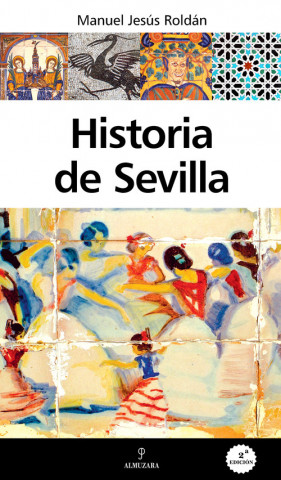 Kniha Historia de Sevilla Manuel Jesús Roldán Salgueiro