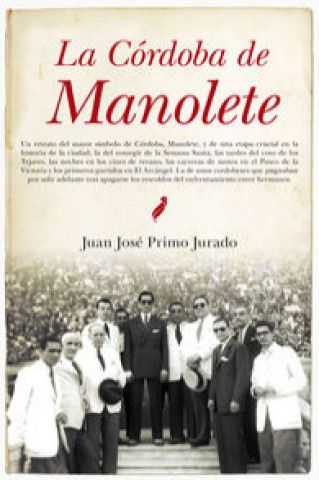 Kniha La Córdoba de Manolete Juan José Primo Jurado