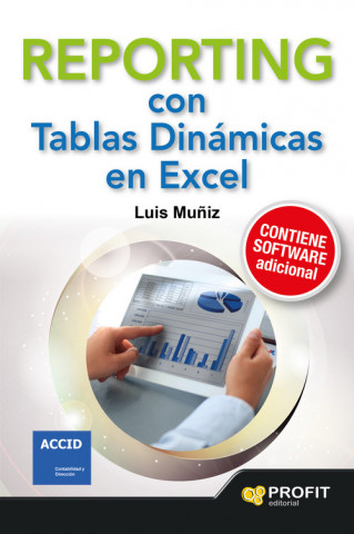 Книга Reporting con tablas dinámicas de Excel: con numeroros ejemplos de informes, alertas, gráficos e indicadores LUIS MUÑIZ