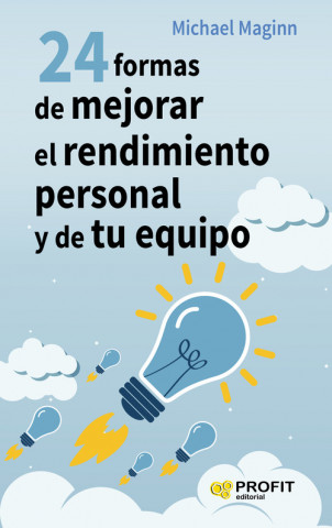 Book 24 formas de mejorar el rendimiento personal y de tu equipo MICHAEL MAGINN