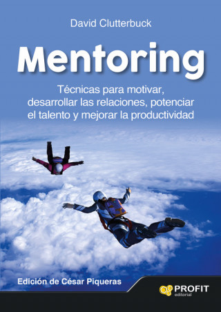 Könyv Mentoring: Técnicas para motivar, desarrollar las relaciones, potenciar el talento y mejorar la productividad CLUTTERBUCK