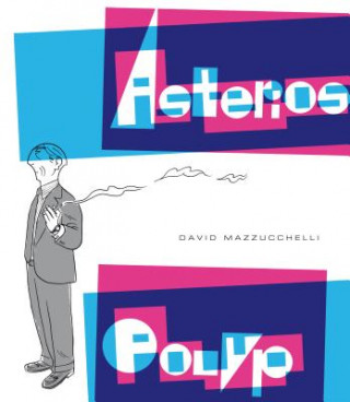 Kniha Asterios Polyp David Mazzucchelli