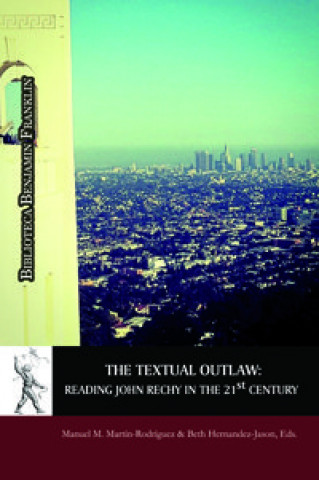 Kniha The textual outlaw : reading John Rechy in the 21st. century 