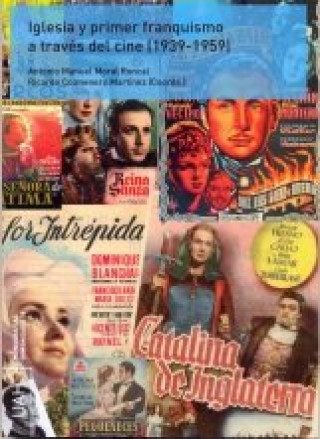 Kniha Iglesia y primer franquismo a través del cine (1939-1959) 