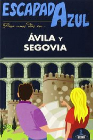Könyv Ávila y Segovia escapada azul 