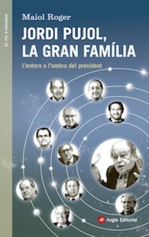 Buch Jordi pujol, la gran familia: L'entorn a l'ombra del president ROGER MAIOL