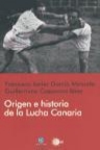 Kniha Origen e historia de la lucha canaria Guillermina Casanova Báez