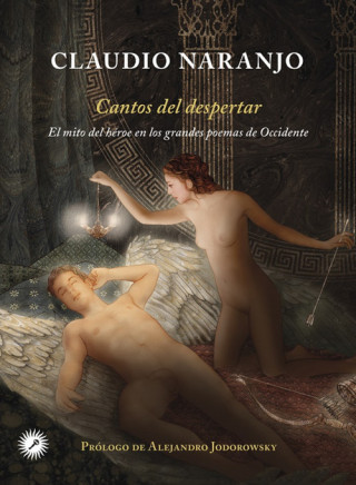 Kniha Cantos del despertar : el mito del héroe en los grandes poemas de occidente Claudio Naranjo