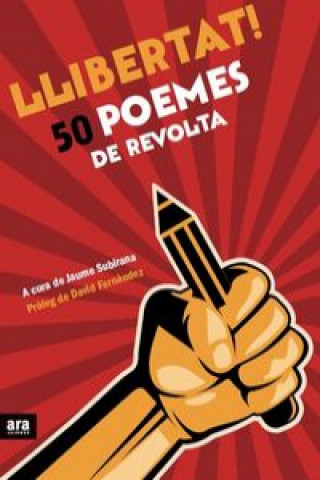 Kniha Llibertat! 50 poemes de revolta JAUME SUBIRANA