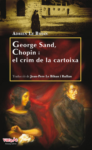 Könyv George Sand, Chopin i el crim de la cartoixa Adrien Le Bihan