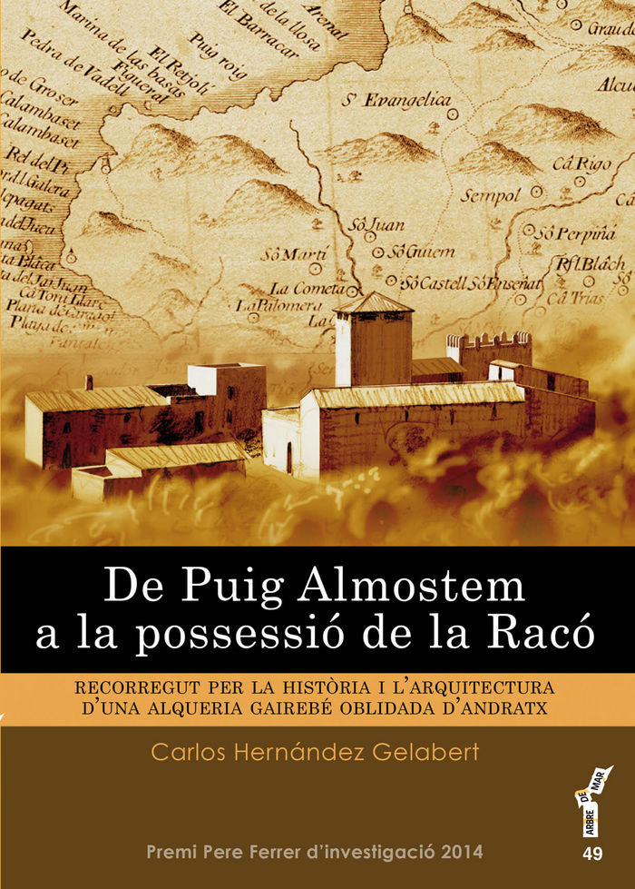 Könyv De Puig Almostem a la possessió de la Racó : Recorregut per la hist?ria i l'arquitectura d'una alquería gairebé obligada d'Andratx 