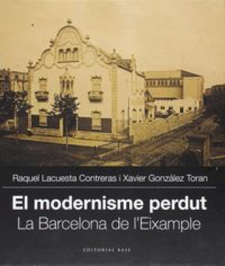 Kniha El modernisme perdut. Vol.II, L'eixample de Barcelona RAQUEL LACUESTA