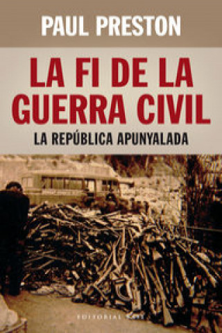 Kniha La fin de la guerra civil: la Republica apunyalada 